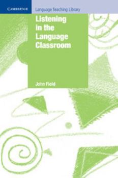 Listening in the Language Classroom - Book  of the Cambridge Language Teaching Library
