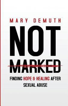 Paperback Not Marked: Finding Hope and Healing after Sexual Abuse Book