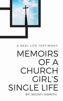 Paperback Memoirs of a Church Girl's Single Life: A Real Life Testimony Book