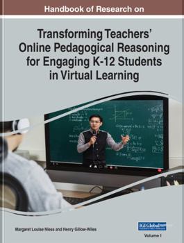 Hardcover Handbook of Research on Transforming Teachers' Online Pedagogical Reasoning for Engaging K-12 Students in Virtual Learning Book