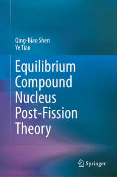 Hardcover Equilibrium Compound Nucleus Post-Fission Theory Book