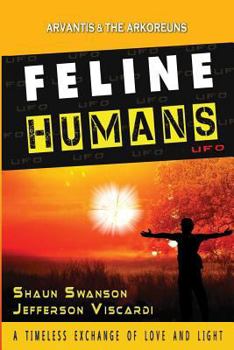 Paperback Feline Humans: A Timeless Exchange of Love and Light (Volume 1) Book