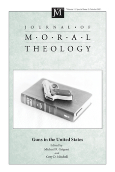 Paperback Journal of Moral Theology, Volume 12, Special Issue 2 Book