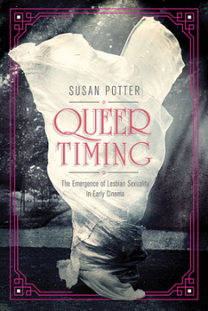 Paperback Queer Timing: The Emergence of Lesbian Sexuality in Early Cinema Book