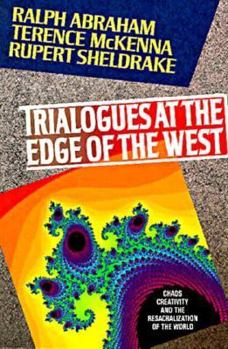 Paperback Trialogues at the Edge of the West: Chaos, Creativity, and the Resacralization of the World Book