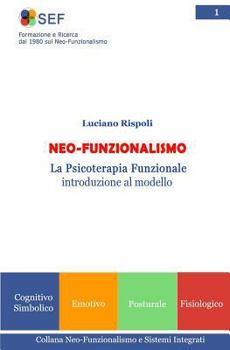 Paperback Neo-Funzionalismo: La Psicoterapia Funzionale introduzione al modello [Italian] Book