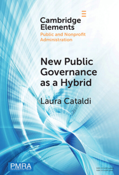 Hardcover New Public Governance as a Hybrid: A Critical Interpretation Book