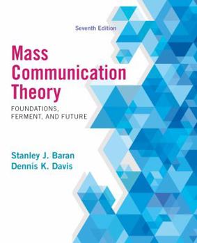 Paperback Mass Communication Theory: Foundations, Ferment, and Future Book