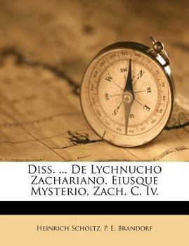 Paperback Diss. ... de Lychnucho Zachariano, Eiusque Mysterio, Zach. C. IV. Book