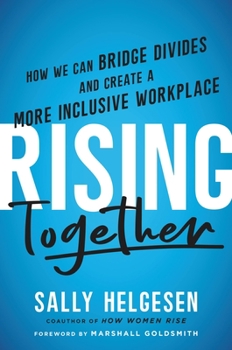 Hardcover Rising Together: How We Can Bridge Divides and Create a More Inclusive Workplace Book