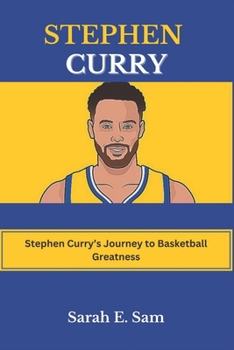 Paperback Stephen Curry: Stephen Curry's Journey to Basketball Greatness Book