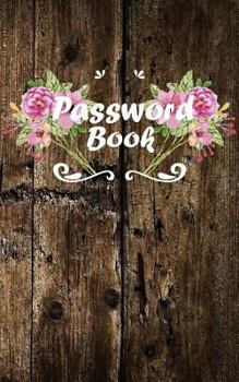 Password Book: 300 Record User and Password - Alphabetical with Tabs - An Internet Password Book - (Password Journal) 5x8 Over 100 Pages: Password Book