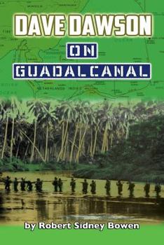 DAVE DAWSON on GUADALCANAL. Dave Dawson Series #12. - Book #12 of the Dave Dawson