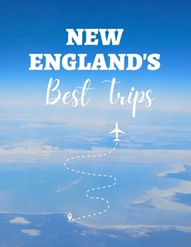 Paperback New England's Best Trips: 32 Amazing Road Trips Book