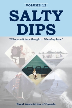 Paperback Salty Dips Volume 12: "Who would have thought ... I'd end up here." Book
