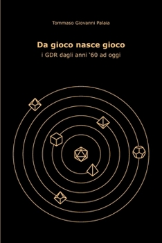 Paperback Da gioco nasce gioco: i GDR dagli anni '60 ad oggi [Italian] Book