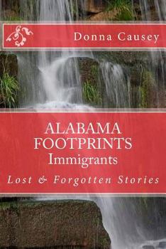 Paperback ALABAMA FOOTPRINTS Immigrants: Lost & Forgotten Stories Book