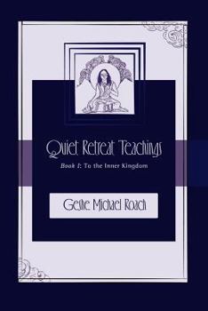 Paperback To the Inner Kingdom: Quiet Retreat Teachings Book 1 Book