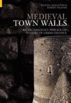 Paperback Medieval Town Walls: An Archaeology and Social History of Urban Defence Book