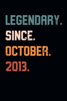 Blank Lined Journal, Notebook, Diary, Planner - Legendary Since October 2013 - 6th Birthday Gift For 6 Years Old Boys and Girls born in October: ... Diary, 110 page, Lined, 6x9 (15.2 x 22.9 cm)