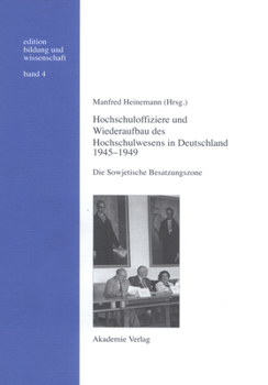 Hochschuloffiziere Und Wiederaufbau Des Hochschulwesen in Deutschland 1945-1949