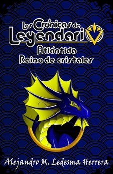 Las crónicas de Leyendario: Atlántida, reino de cristales
