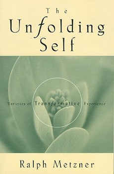 Paperback The Unfolding Self: Varieties of Transformative Experience Book