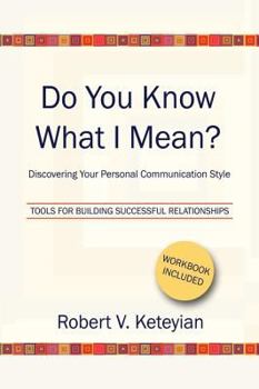 Paperback Do You Know What I Mean?--Discovering Your Personal Communication Style Book