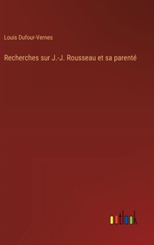 Hardcover Recherches sur J.-J. Rousseau et sa parenté [French] Book