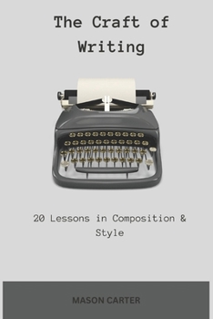 Paperback The Craft of Writing: 20 Lessons in Composition & Style Book