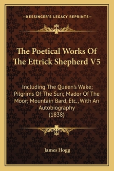 The Poetical Works of the Ettrick Shepherd; Volume V