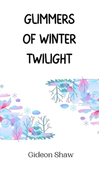 Hardcover Glimmers of Winter Twilight Book