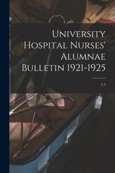 Paperback University Hospital Nurses' Alumnae Bulletin 1921-1925; 1-5 Book