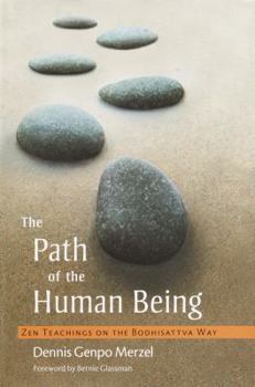 Hardcover The Path of the Human Being: Zen Teachings on the Bodhisattva Way Book