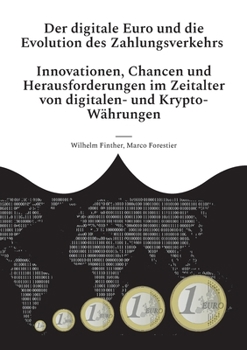 Paperback Der digitale Euro und die Evolution des Zahlungsverkehrs: Innovationen, Chancen und Herausforderungen im Zeitalter von digitalen- und Krypto-Währungen [German] Book
