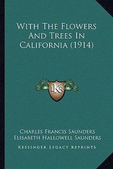 Paperback With The Flowers And Trees In California (1914) Book