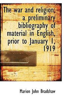 The War and Religion; a Preliminary Bibliography of Material in English, Prior to January 1 1919
