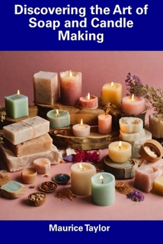 Paperback Discovering the Art of Soap and Candle Making Book