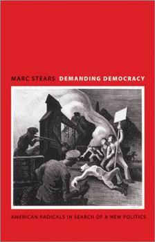 Paperback Demanding Democracy: American Radicals in Search of a New Politics Book