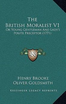 Paperback The British Moralist V1: Or Young Gentleman And Lady's Polite Preceptor (1771) Book