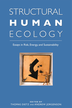 Paperback Structural Human Ecology: New Essays in Risk, Energy, and Sustainability Book