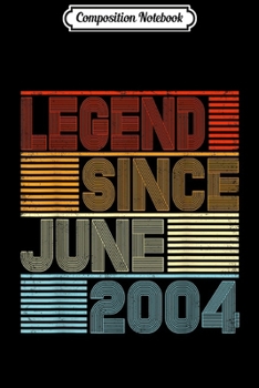 Paperback Composition Notebook: Legend Since June 2004 15th Birthday 15 Years Old Gift Journal/Notebook Blank Lined Ruled 6x9 100 Pages Book