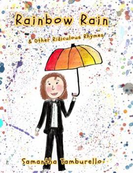 Paperback Rainbow Rain: & Other Ridiculous Rhymes Book