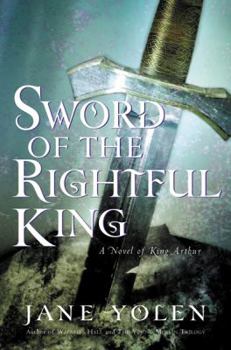 Hardcover Sword of the Rightful King: A Novel of King Arthur Book