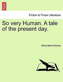 Paperback So Very Human. a Tale of the Present Day.Vol. I. Book