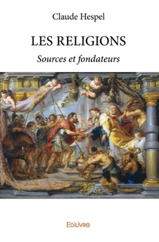 Paperback Les Religions: Sources et fondateurs [French] Book