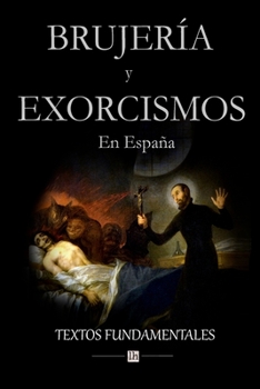 Paperback Brujería y exorcismos en España.: Textos fundamentales [Spanish] Book