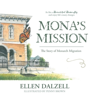 Hardcover Mona's Mission: The Story of Monarch Migration Book