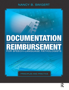 Hardcover Documentation and Reimbursement for Speech-Language Pathologists: Principles and Practice Book