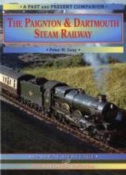 The Paignton & Dartmouth Steam Railway: A Nostalgic Trip Down the Line from Newton Abbot to Kingswear and Dartmouth